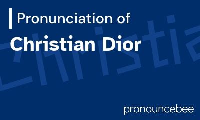 how to pronounce christian dior|aghion pronunciation.